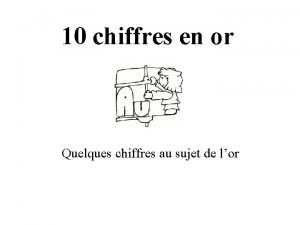 10 chiffres en or Quelques chiffres au sujet