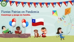 Fiestas Patrias en Pandemia Construye y juega en