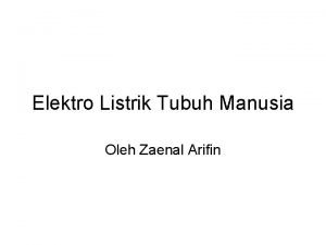 Elektro Listrik Tubuh Manusia Oleh Zaenal Arifin A