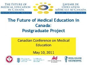 The Future of Medical Education in Canada Postgraduate