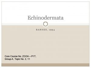 Echinodermata BARNES 1994 Core Course No ZOOA P