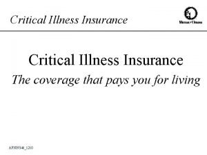 Critical Illness Insurance The coverage that pays you