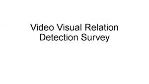 Video visual relation detection