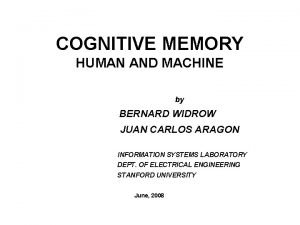 COGNITIVE MEMORY HUMAN AND MACHINE by BERNARD WIDROW
