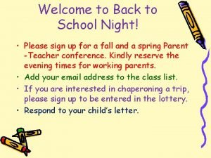 Welcome to Back to School Night Please sign