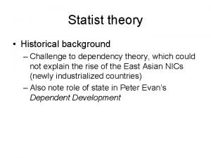 Statist theory Historical background Challenge to dependency theory