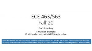 ECE 463563 Fall 20 Prof Rotenberg Simulation Example