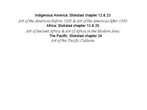 Indigenous America Stokstad chapter 12 23 Art of