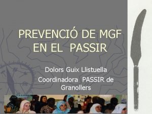 PREVENCI DE MGF EN EL PASSIR Dolors Guix