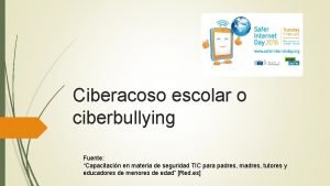 Ciberacoso escolar o ciberbullying Fuente Capacitacin en materia
