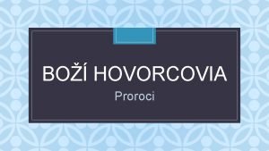 BO HOVORCOVIA C Proroci Hovorca Hovorcov maj ministri