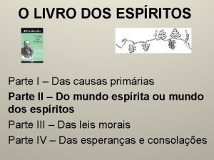 O LIVRO DOS ESPRITOS Parte I Das causas