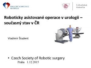 Roboticky asistovan operace v urologii souasn stav v