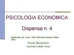 PSICOLOGIA ECONOMICA Dispensa n 4 Rielaborato da Arcuri