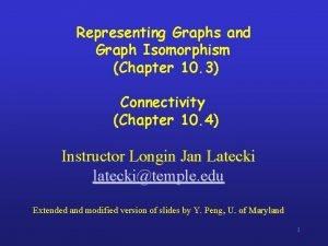 Representing Graphs and Graph Isomorphism Chapter 10 3