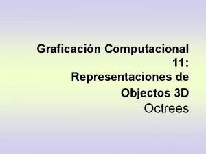 Graficacin Computacional 11 Representaciones de Objectos 3 D