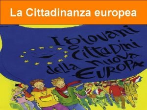 La Cittadinanza europea Europa a che punto siamo