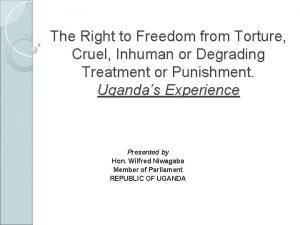 The Right to Freedom from Torture Cruel Inhuman