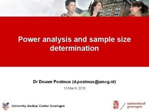 Power analysis and sample size determination Dr Douwe