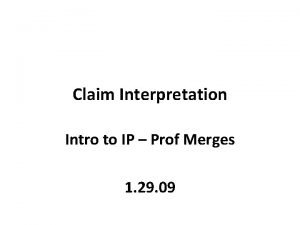Claim Interpretation Intro to IP Prof Merges 1