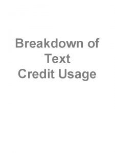 Breakdown of Text Credit Usage Cost Breakdown MT