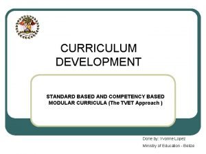 CURRICULUM DEVELOPMENT STANDARD BASED AND COMPETENCY BASED MODULAR