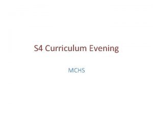 S 4 Curriculum Evening MCHS Plan for Evening