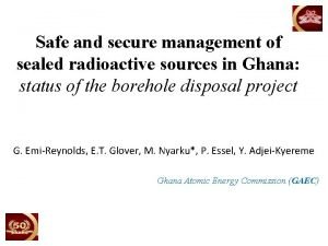 Safe and secure management of sealed radioactive sources