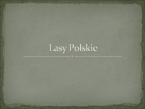 Lasy Polskie Lasy w Polsce zbiorowiska lene na