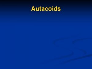 Autacoids Histamine Serotonin 5 hydroxy tryptamine 5 HT
