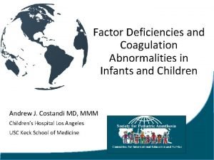 Factor Deficiencies and Coagulation Abnormalities in Infants and