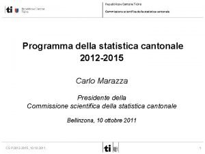 Repubblica e Cantone Ticino Commissione scientifica della statistica