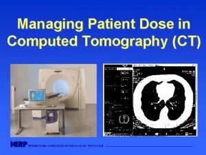 Managing Patient Dose in Computed Tomography CT INTERNATIONAL