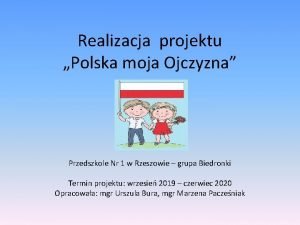 Realizacja projektu Polska moja Ojczyzna Przedszkole Nr 1