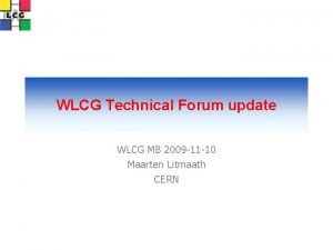 WLCG Technical Forum update WLCG MB 2009 11