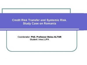 Credit Risk Transfer and Systemic Risk Study Case