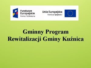 Gminny Program Rewitalizacji Gminy Kunica Obszar zdegradowany obszar