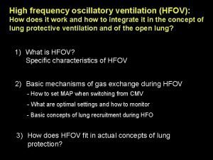 High frequency oscillatory ventilation HFOV How does it