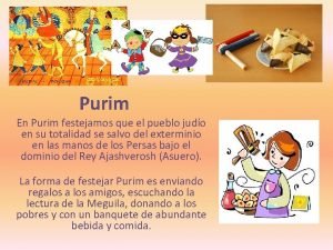 Purim En Purim festejamos que el pueblo judo