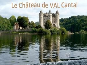 Le chteau de Val est un ancien chteau