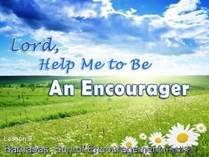 Lesson 6 Barnabas Son of Encouragement Part 3