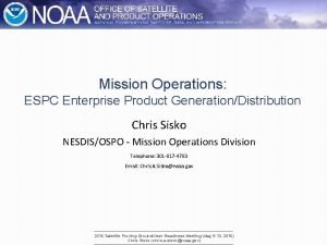 Mission Operations ESPC Enterprise Product GenerationDistribution Chris Sisko