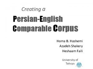 Creating a PersianEnglish Comparable Corpus Homa B Hashemi