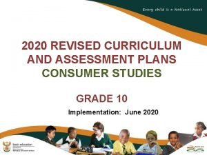 2020 REVISED CURRICULUM AND ASSESSMENT PLANS CONSUMER STUDIES