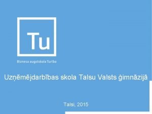 Uzmjdarbbas skola Talsu Valsts imnzij Talsi 2015 Uzmjdarbbas