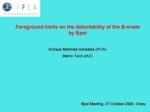 Foreground limits on the detectability of the Bmode