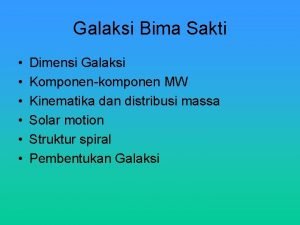 Galaksi Bima Sakti Dimensi Galaksi Komponenkomponen MW Kinematika