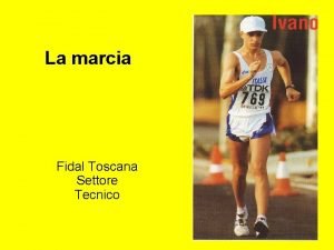 La marcia Fidal Toscana Settore Tecnico La marcia