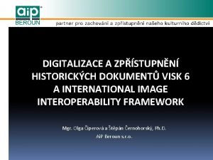 DIGITALIZACE A ZPSTUPNN HISTORICKCH DOKUMENT VISK 6 A