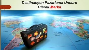 Destinasyon Pazarlama Unsuru Olarak Marka Markann Tanm Destinasyon